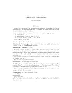 FILTERS AND ULTRAFILTERS CALEB STANFORD 1. Filters Given a set X, a filter is a way of calling certain subsets of X equivalent. We will say two subsets of X are equivalent if the set of x ∈ X where the subsets agree is