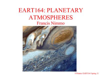 EART164: PLANETARY ATMOSPHERES Francis Nimmo F.Nimmo EART164 Spring 11