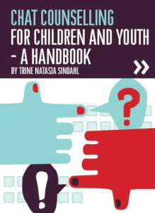 CHAT COUNSELLING FOR CHILDREN AND YOUTH –BY TRINE A HANDBOOK NATASJA SINDAHL >>