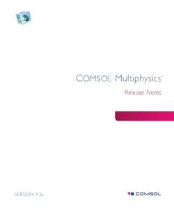 Comsol Multiphysics Release Notes VERSION 4.3a  ®