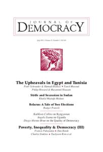 July 2011, Volume 22, Number 3 $[removed]The Upheavals in Egypt and Tunisia Peter Schraeder & Hamadi Redissi Tarek Masoud Philip Howard & Muzammil Hussain
