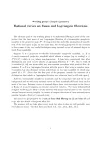 Working group: Complex geometry  Rational curves on Fanos and Lagrangian fibrations The ultimate goal of this working group is to understand Hwang’s proof of the conjecture that the base space of any Lagrangian fibrati