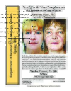 Department of Science & Technology Studies Spring 2016 Face/Off or On? Face Transplants and the Resistance to Categorization Sharrona Pearl, PhD
