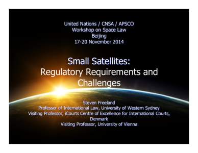United Nations / CNSA / APSCO Workshop on Space Law BeijingNovemberSmall Satellites: