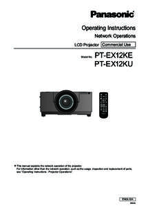 Operating Instructions Network Operations LCD Projector   Commercial Use Model No.  PT-EX12KE