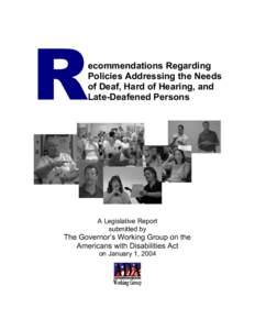 ecommendations Regarding Policies Addressing the Needs of Deaf, Hard of Hearing, and Late-Deafened Persons  A Legislative Report