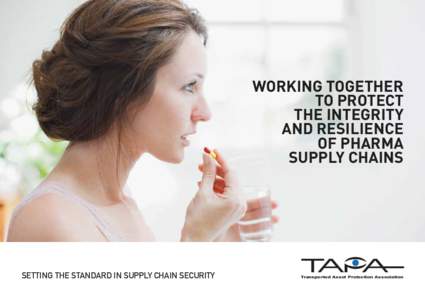 WORKING TOGETHER TO PROTECT THE INTEGRITY AND RESILIENCE OF PHARMA SUPPLY CHAINS