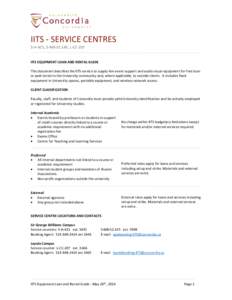 IITS - SERVICE CENTRES S-H-421, S-MB-S2.145, L-CC-207 IITS EQUIPMENT LOAN AND RENTAL GUIDE This document describes the IITS service to supply live event support and audio visual equipment for free loan or paid rental to 