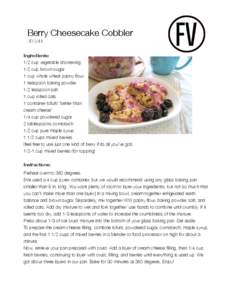 Berry Cheesecake Cobbler VEGAN Ingredients:  1/2 cup vegetable shortening 1/2 cup brown sugar 1 cup whole wheat pastry flour