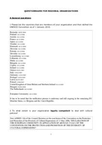 QUESTIONNAIRE FOR REGIONAL ORGANIZATIONS A General questions 1 Please list the countries that are members of your organization and that ratified the UNESCO Convention as of 1 January 2010:  Romania[removed]