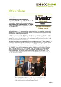 Media release Zurich, June 22, 2016 RobecoSAM wins Institutional Investor magazine’s “ESG Manager of the Year” award RobecoSAM, the investment specialist focused exclusively on