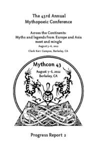 The 43rd Annual Mythopoeic Conference Across the Continents: Myths and legends from Europe and Asia meet and mingle August 3–6, 2012