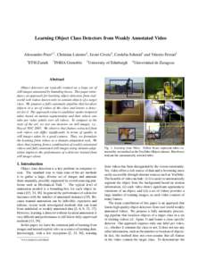 Learning Object Class Detectors from Weakly Annotated Video Alessandro Prest1,2 , Christian Leistner1 , Javier Civera4 , Cordelia Schmid2 and Vittorio Ferrari3 1 ETH Zurich