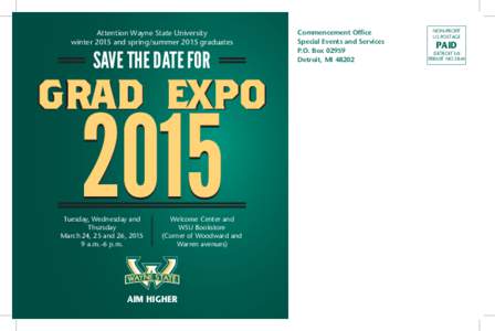 Attention Wayne State University winter 2015 and spring/summer 2015 graduates SAVE THE DATE FOR  GRAD EXPO