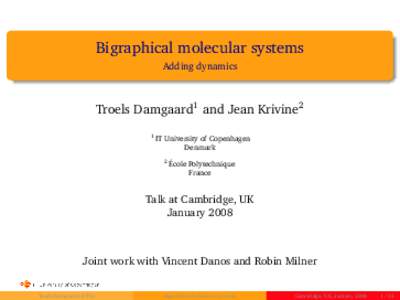 Bigraphical molecular systems Adding dynamics Troels Damgaard1 and Jean Krivine2 1