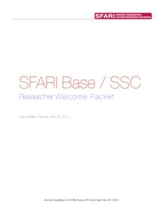 SFARI Base / SSC Researcher Welcome Packet Last Updated: Monday, April 19, 2010 Simons Foundation • 160 Fifth Avenue 7th Floor • New York, NY 10010