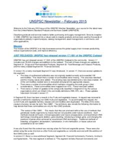 UNSPSC Newsletter – February 2015 Welcome to the February 2015 issue of the UNSPSC Member Newsletter, your source for the latest news from the United Nations Standard Products and Services Code® (UNSPSC®). Classifyin