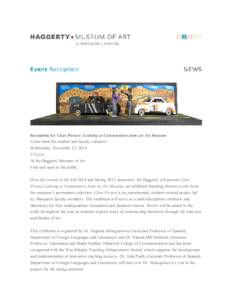 Reception for Clear Picture: Looking at Communities from an Art Museum Come meet the student and faculty curators! Wednesday, November 12, [removed]p.m. At the Haggerty Museum of Art Free and open to the public