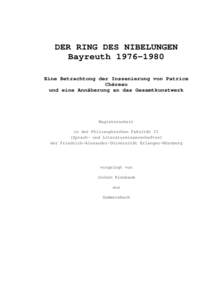 DER RING DES NIBELUNGEN Bayreuth[removed]Eine Betrachtung der Inszenierung von Patrice Chéreau und eine Annäherung an das Gesamtkunstwerk