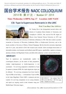You are welcome to nominate speakers to . The video and slide of previous colloquia and more information can be found at http://colloquium.bao.ac.cn 年 第 37 次 / Number37 2014 Time: Wednes