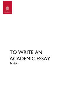 TO WRITE AN ACADEMIC ESSAY Script INTRO