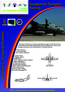 Romanian C-27J Spartan Factsheet  European Air Transport Training  The Alenia C-27J Spartan is a medium-sized military transport aircraft. The C-27J is an