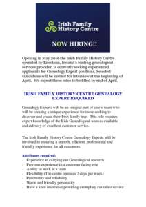 Opening in May 2016 the Irish Family History Centre operated by Eneclann, Ireland’s leading genealogical services provider, is currently seeking experienced applicants for Genealogy Expert positions. Selected candidate