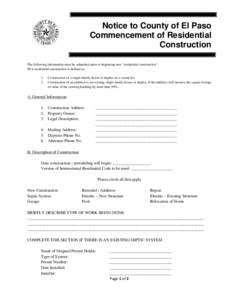 Notice to County of El Paso Commencement of Residential Construction The following information must be submitted prior to beginning new “residential construction”. New residential construction is defined as: 1.