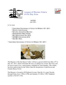 VOTER JUNE, 2011 IN THIS ISSUE * CALIFORNIA CENTENNIAL OF VOTES FOR WOMEN * REPORT FROM COUNCIL