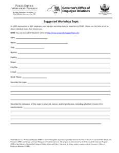    Suggested Workshop Topic  As a PEF‐represented or M/C employee, your input on workshop topics is important to PSWP.  Please use this form to tell us  about individual topics that inter