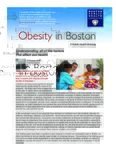The Boston Public Health Commission has a goal to reduce obesity rates among Boston residents, and reduce the gap between White and Black/Latino combined obesity/overweight rates in children & youth by 30% and in adults 