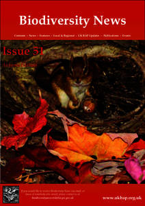 Biodiversity News Contents - News - Features - Local & Regional - UK BAP Updates - Publications - Events Issue 51 Autumn Edition