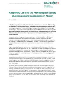 Kaspersky Lab and the Archeological Society at Athens extend cooperation in Akrotiri  Kaspersky Lab and the Archeological Society at Athens extend cooperation in Akrotiri 20 June 2016