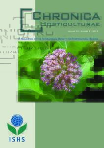 Chronica H ORTICULTURAE Volume 53 - NumberA PUBLICATION OF THE INTERNATIONAL SOCIETY FOR HORTICULTURAL SCIENCE