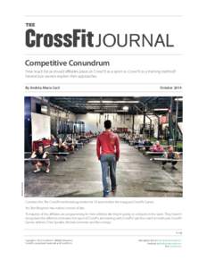THE  JOURNAL Competitive Conundrum How much focus should affiliates place on CrossFit as a sport vs. CrossFit as a training method? Several box owners explain their approaches.