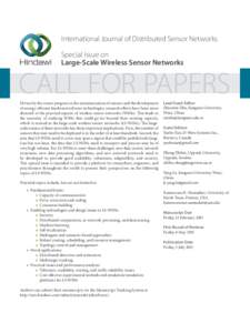 International Journal of Distributed Sensor Networks Special Issue on Large-Scale Wireless Sensor Networks CALL FOR PAPERS Driven by the recent progress in the miniaturization of sensors and the development
