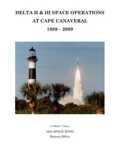 DELTA II & III SPACE OPERATIONS AT CAPE CANAVERAL 1989 – 2009 by Mark C. Cleary