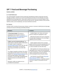 OP 7: Food and Beverage Purchasing  6 points available  A. Credit Rationale  This credit recognizes institutions that are supporting sustainable food systems through their food and  beverage pu