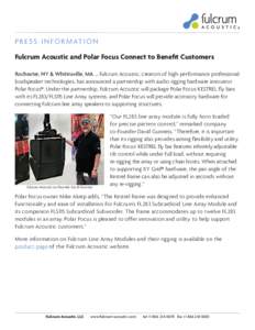 P R E S S I N F O R M AT I O N Fulcrum Acoustic and Polar Focus Connect to Benefit Customers Rochester, NY & Whitinsville, MA ... Fulcrum Acoustic, creators of high-performance professional loudspeaker technologies, has 