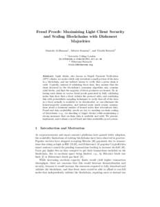Fraud Proofs: Maximising Light Client Security and Scaling Blockchains with Dishonest Majorities Mustafa Al-Bassam1 , Alberto Sonnino1 , and Vitalik Buterin2 1
