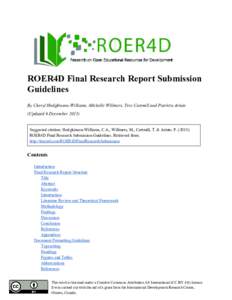   ROER4D Final Research Report Submission  Guidelines     By Cheryl Hodgkinson­Williams, Michelle Willmers, Tess Cartmill and Patricia Arinto 
