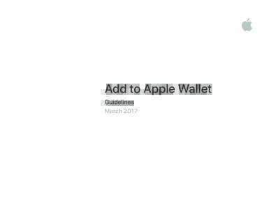 Add to Apple Wallet Guidelines March 2017 Contents