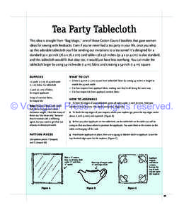 Tea Party Tablecloth This idea is straight from “Bag Magic,” one of those Cotton Council booklets that gave women ideas for sewing with feedsacks. Even if you’ve never had a tea party in your life, once you whip up