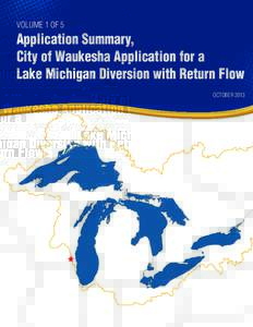 VOLUME 1 OF 5  Application Summary, City of Waukesha Application for a Lake Michigan Diversion with Return Flow OCTOBER 2013