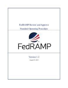 FedRAMP Review and Approve Standard Operating Procedure Version 1.2 August 27, 2015