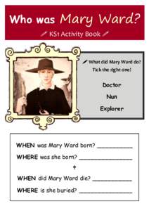 Who was  Mary Ward?  KS1 Activity Book 