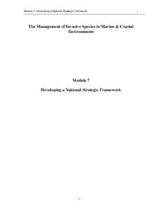 Module 7. Developing a National Strategic Framework  The Management of Invasive Species in Marine & Coastal Environments  Module 7
