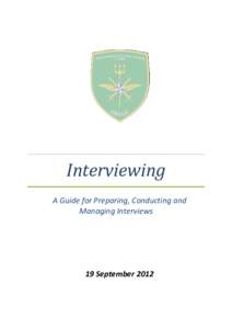 Interviewing A Guide for Preparing, Conducting and Managing Interviews 19 September 2012