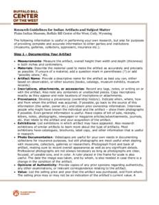Research Guidelines for Indian Artifacts and Subject Matter Plains Indian Museum, Buffalo Bill Center of the West, Cody, Wyoming The following information is useful in performing your own research, but also for purposes 