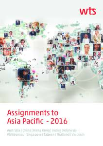 Assignments to Asia PacificAustralia | China | Hong Kong | India | Indonesia | Philippines | Singapore | Taiwan | Thailand | Vietnam  In times of globalisation, the importance